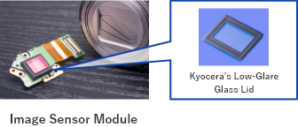 Image Sensor Module  Kyocera's Low-Glare Glass Lid